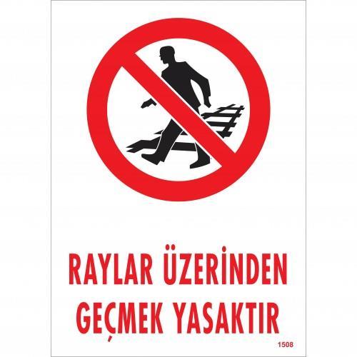 Raylar Üzerinden Geçmek Yasaktır Uyarı Levhası 25x35 KOD:1508 Raylar Üzerinden Geçmek Yasaktır Uyarı Levhası 25x35 KOD:1508