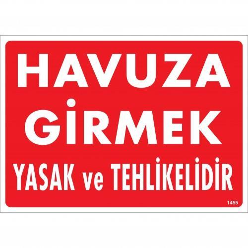 Havuza Girmek Tehlikeli ve Yasaktır Uyarı Levhası 25x35 KOD:1455 Havuza Girmek Tehlikeli ve Yasaktır Uyarı Levhası 25x35 KOD:1455