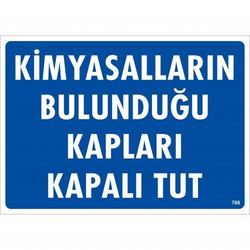 Kimyasalların Bulunduğu Kapları Kapalı Tut Uyarı Levhası 25x35 KOD:768 Kimyasalların Bulunduğu Kapları Kapalı Tut Uyarı Levhası 25x35 KOD:768